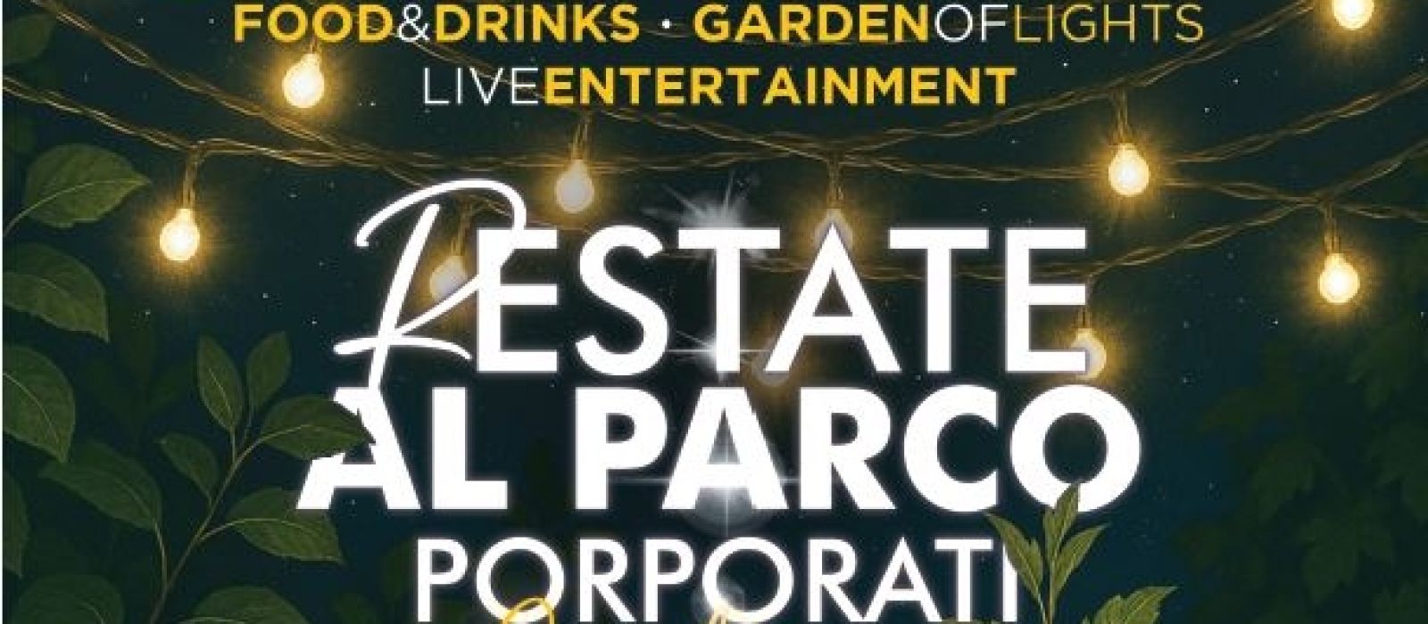 R.ESTATE AL PARCO PORPORATI- TERZA EDIZIONE OGNI SERA A TEMPO DI MUSICA FINO AL 9 AGOSTO